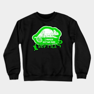 Just One More Reptile I Swear Crewneck Sweatshirt